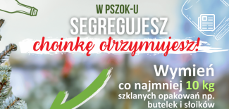 Akcja "W PSZOK-u segregujesz choinkę otrzymujesz"