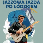 Jazzowa Jazda po Łódzkiem