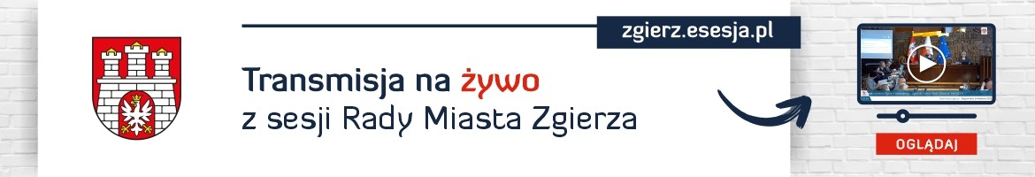 Przejdź na stronę z relacją online z sesji Rady Miasta Zgierza